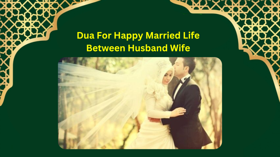 Dua For Happy Married Life Between Husband Wife