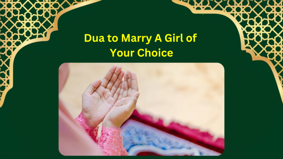 Dua to Marry A Girl of Your Choice